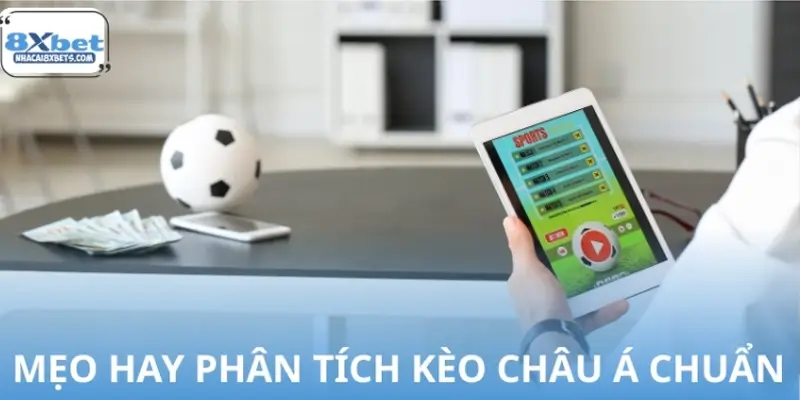 Cùng chuyên gia phân tích kèo châu Á với những mẹo hay Cùng chuyên gia phân tích kèo châu Á với những mẹo hay