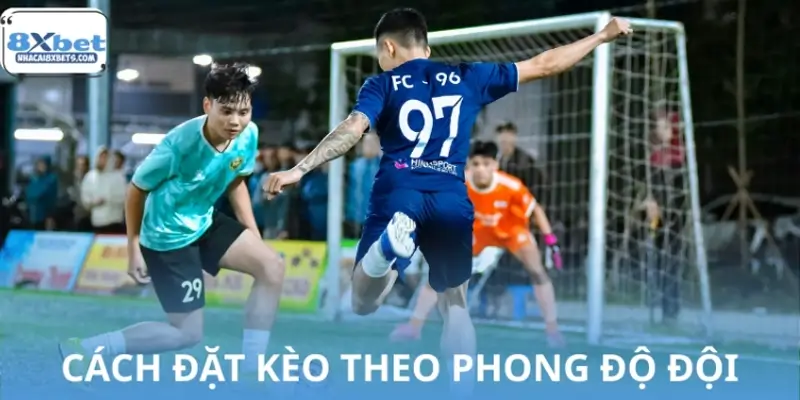 Hướng dẫn công thức đặt kèo theo phong độ đội bóng chuẩn Hướng dẫn công thức đặt kèo theo phong độ đội bóng chuẩn