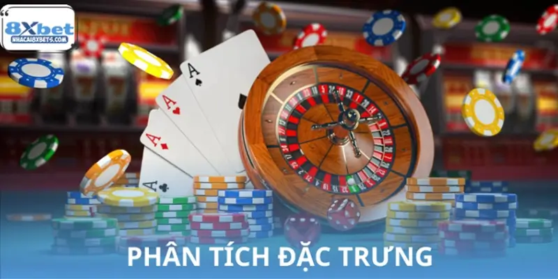 Phân tích đặc trưng của mô hình casino online và truyền thống Phân tích đặc trưng của mô hình casino online và truyền thống
